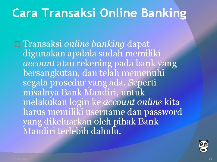 Cara Transaksi Online Banking � Transaksi online banking dapat digunakan apabila sudah memiliki account