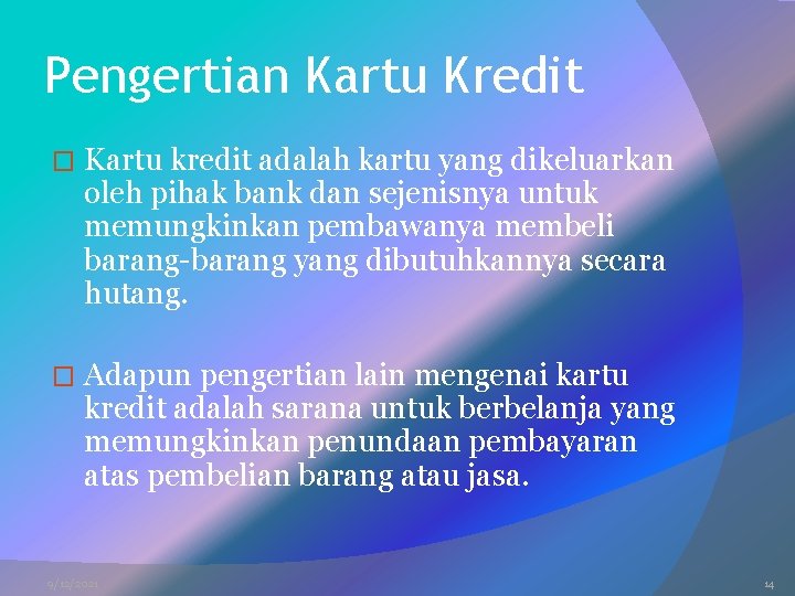 Pengertian Kartu Kredit � Kartu kredit adalah kartu yang dikeluarkan oleh pihak bank dan