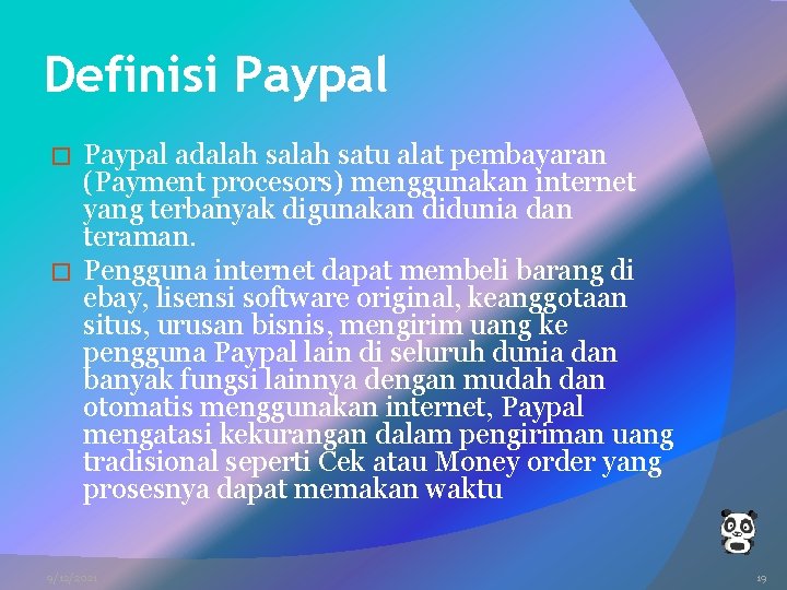 Definisi Paypal adalah satu alat pembayaran (Payment procesors) menggunakan internet yang terbanyak digunakan didunia