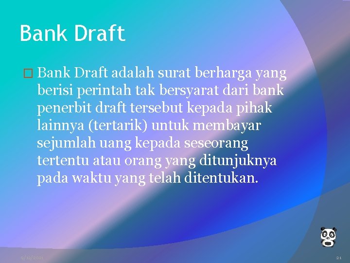 Bank Draft � Bank Draft adalah surat berharga yang berisi perintah tak bersyarat dari