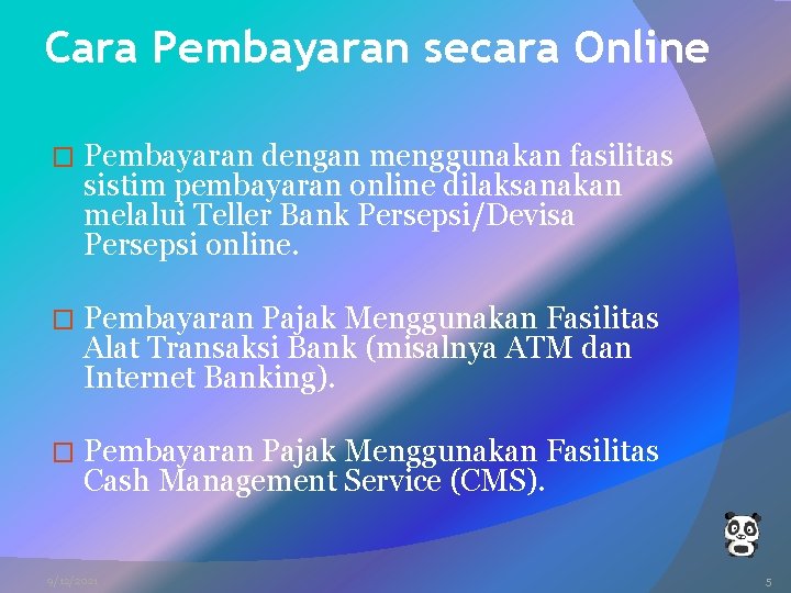 Cara Pembayaran secara Online � Pembayaran dengan menggunakan fasilitas sistim pembayaran online dilaksanakan melalui