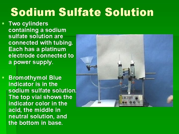 Sodium Sulfate Solution § Two cylinders containing a sodium sulfate solution are connected with