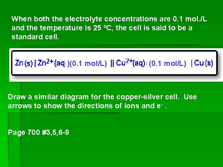 When both the electrolyte concentrations are 0. 1 mol. /L and the temperature is