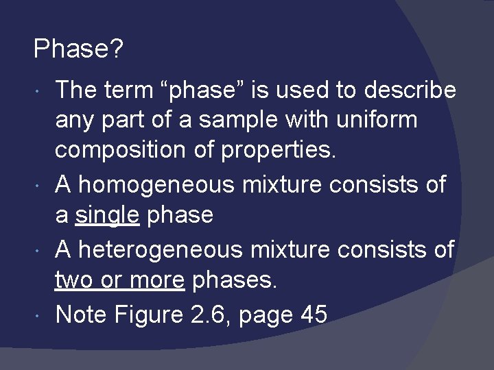 Phase? The term “phase” is used to describe any part of a sample with