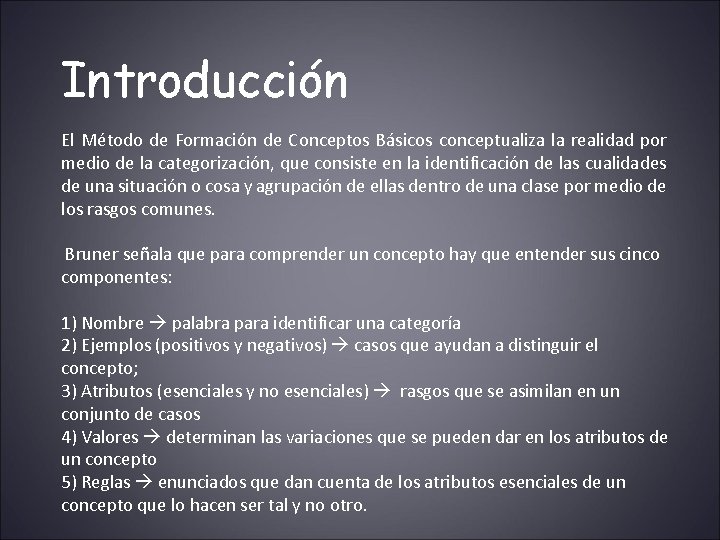 Introducción El Método de Formación de Conceptos Básicos conceptualiza la realidad por medio de