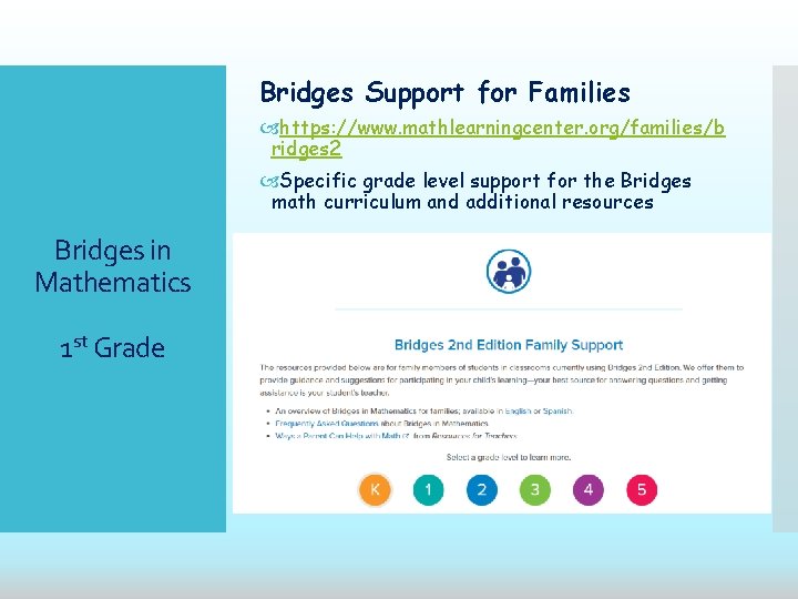 Bridges Support for Families https: //www. mathlearningcenter. org/families/b ridges 2 Specific grade level support