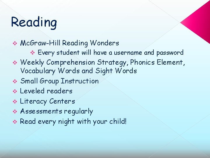 Reading v Mc. Graw-Hill Reading Wonders v Every student will have a username and