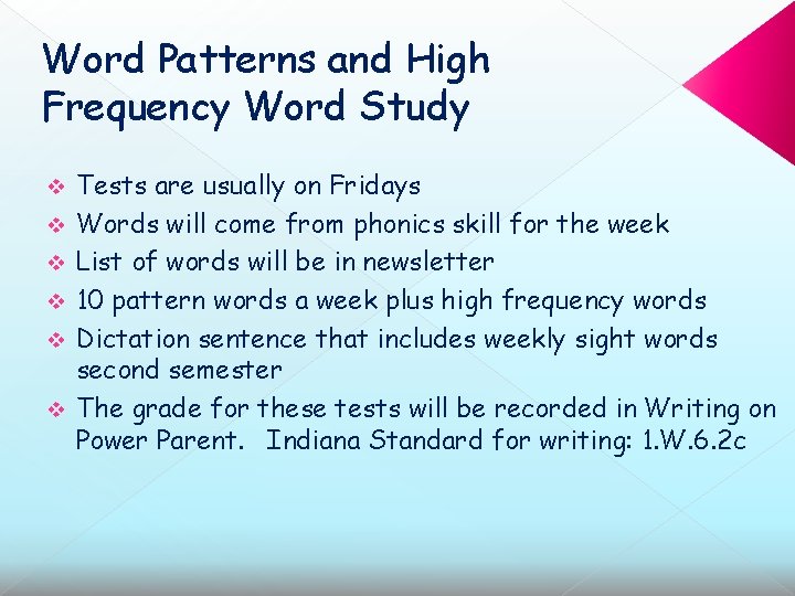 Word Patterns and High Frequency Word Study v v v Tests are usually on