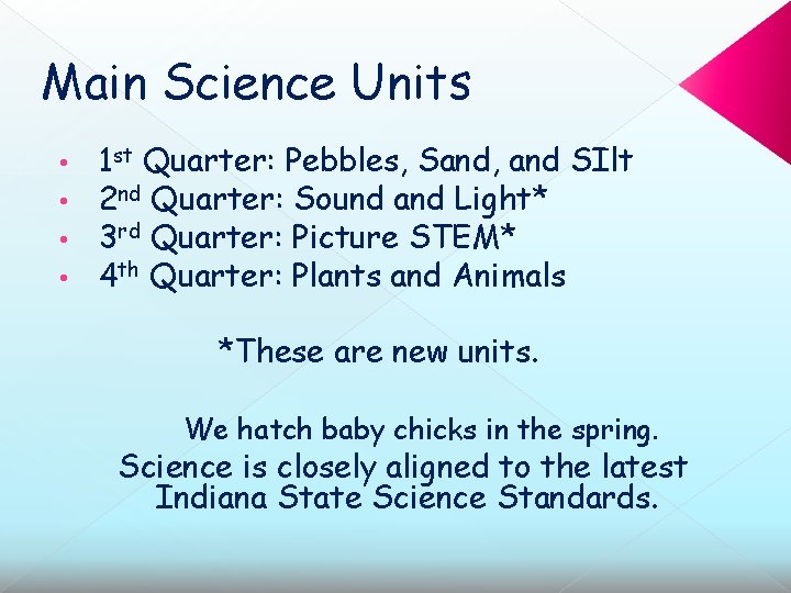 Main Science Units • • 1 st Quarter: Pebbles, Sand, and SIlt 2 nd