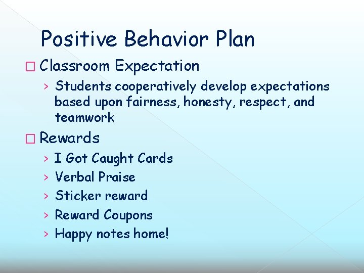 Positive Behavior Plan � Classroom Expectation › Students cooperatively develop expectations based upon fairness,