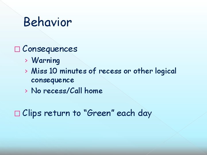 Behavior � Consequences › Warning › Miss 10 minutes of recess or other logical