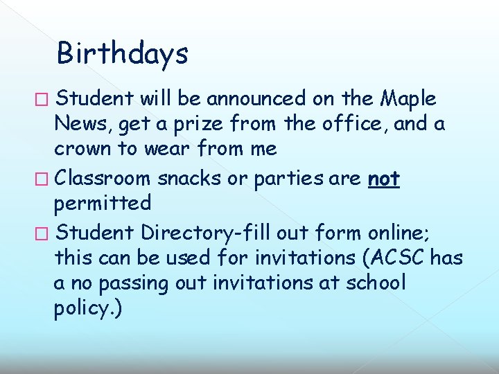 Birthdays � Student will be announced on the Maple News, get a prize from