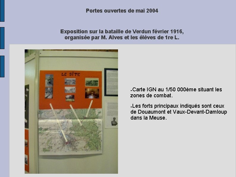 Portes ouvertes de mai 2004 Exposition sur la bataille de Verdun février 1916, organisée