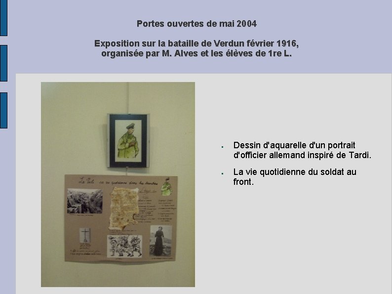 Portes ouvertes de mai 2004 Exposition sur la bataille de Verdun février 1916, organisée