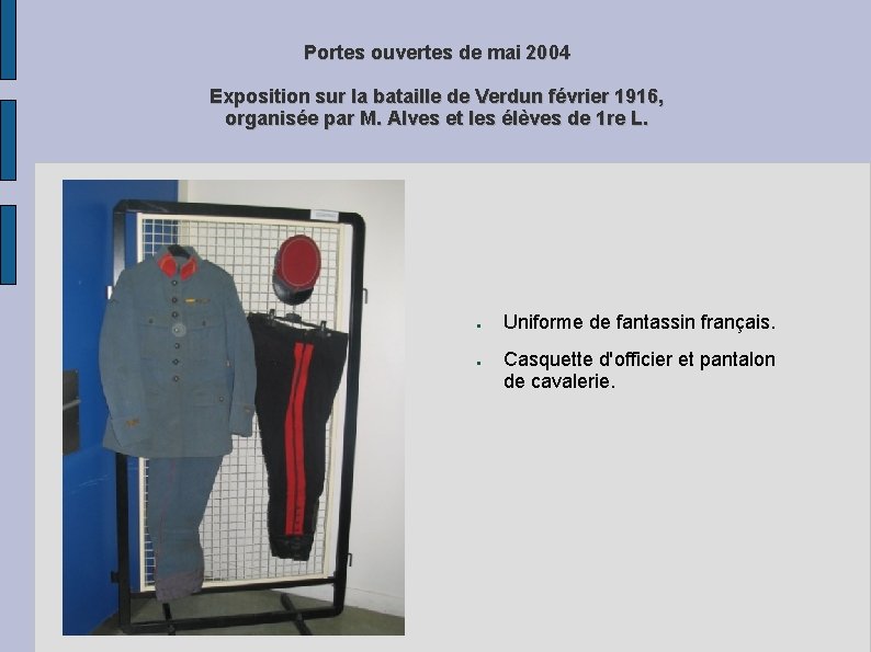 Portes ouvertes de mai 2004 Exposition sur la bataille de Verdun février 1916, organisée