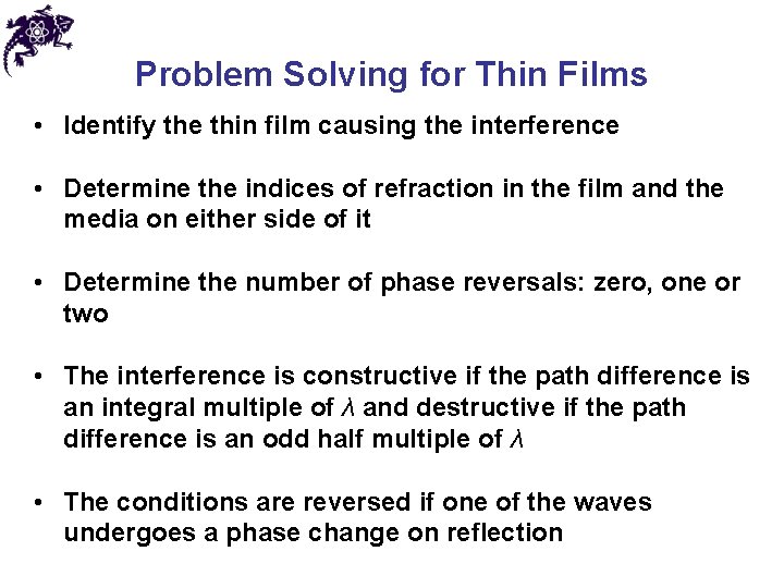 Problem Solving for Thin Films • Identify the thin film causing the interference •