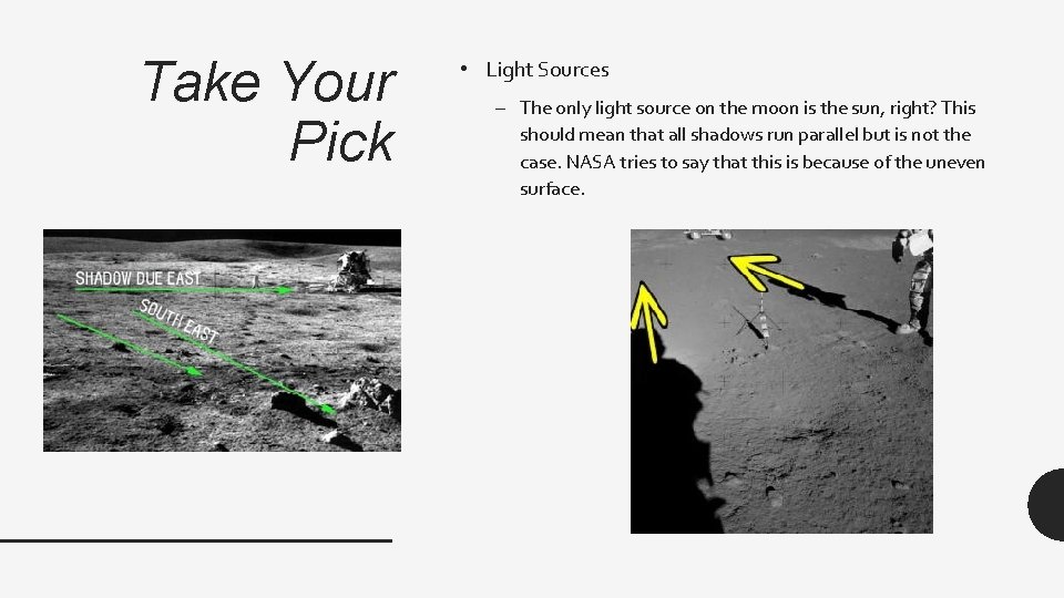 Take Your Pick • Light Sources – The only light source on the moon