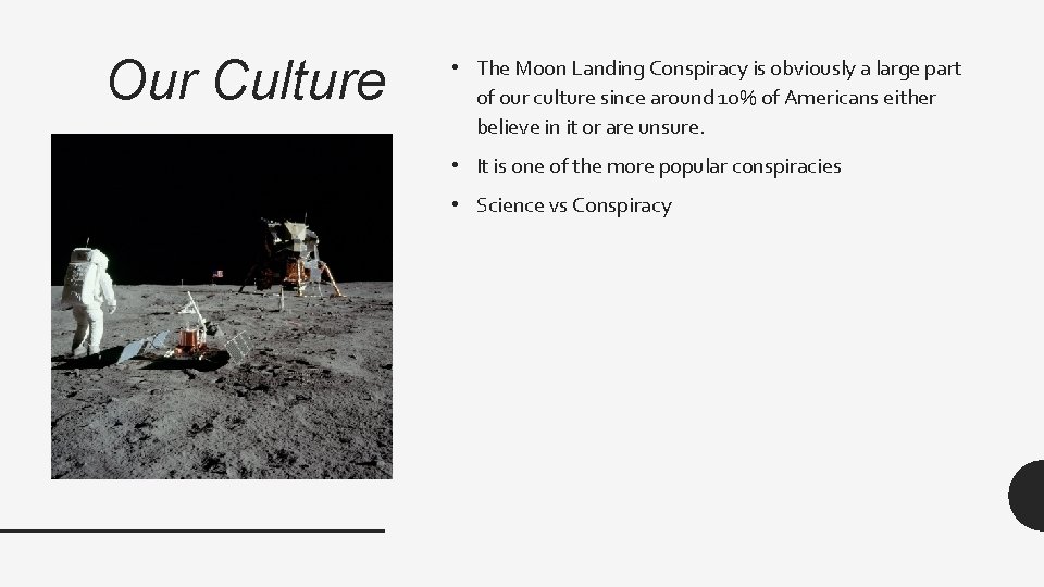 Our Culture • The Moon Landing Conspiracy is obviously a large part of our