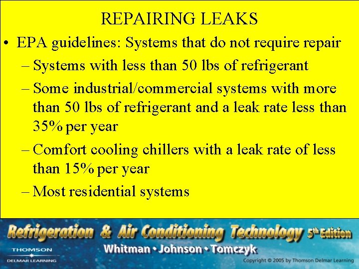 REPAIRING LEAKS • EPA guidelines: Systems that do not require repair – Systems with