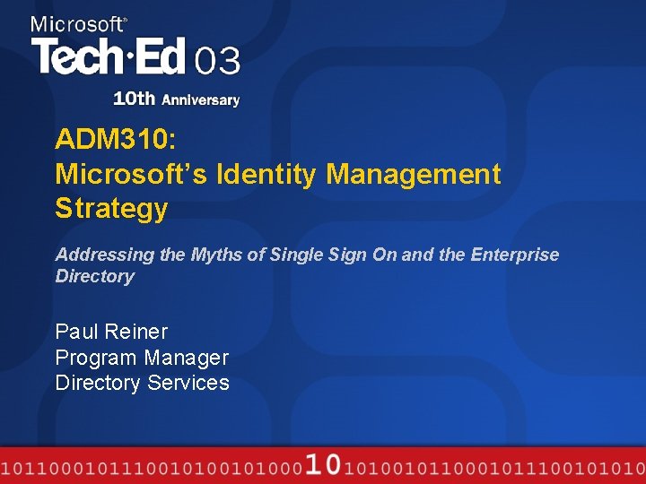 ADM 310: Microsoft’s Identity Management Strategy Addressing the Myths of Single Sign On and