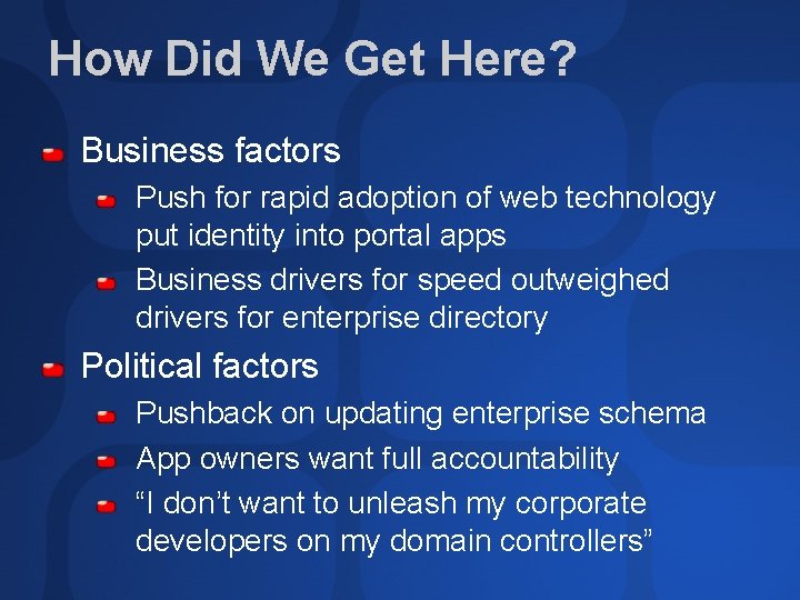 How Did We Get Here? Business factors Push for rapid adoption of web technology