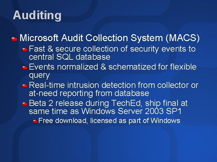 Auditing Microsoft Audit Collection System (MACS) Fast & secure collection of security events to