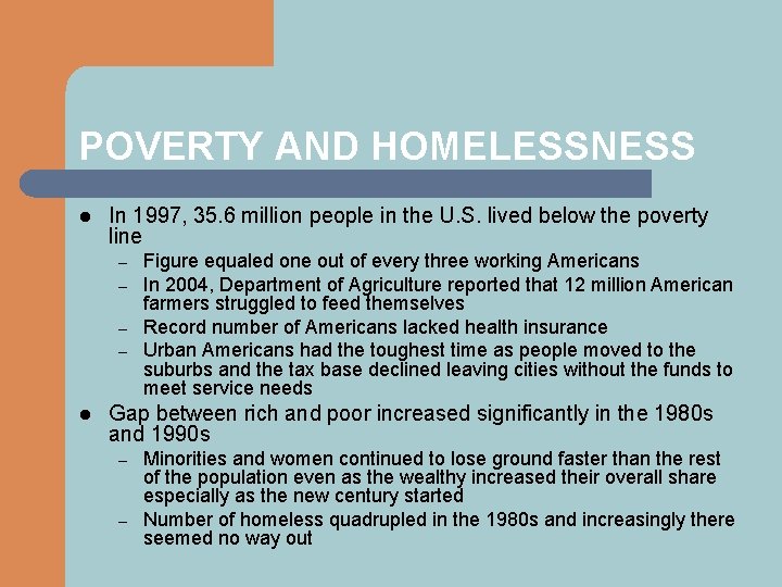 POVERTY AND HOMELESSNESS l In 1997, 35. 6 million people in the U. S.