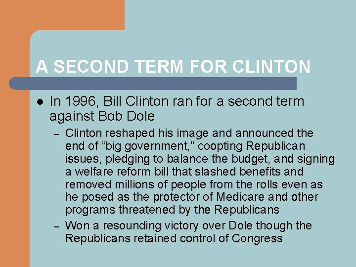 A SECOND TERM FOR CLINTON l In 1996, Bill Clinton ran for a second