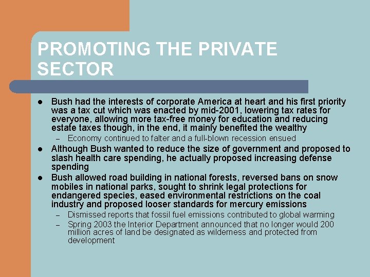PROMOTING THE PRIVATE SECTOR l Bush had the interests of corporate America at heart