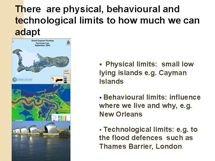 There are physical, behavioural and technological limits to how much we can adapt §