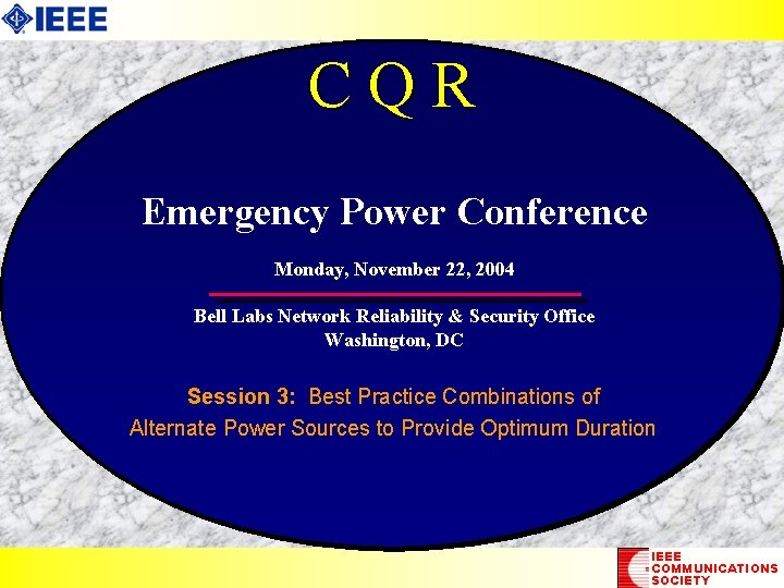 CQR Emergency Power Conference Monday, November 22, 2004 Bell Labs Network Reliability & Security