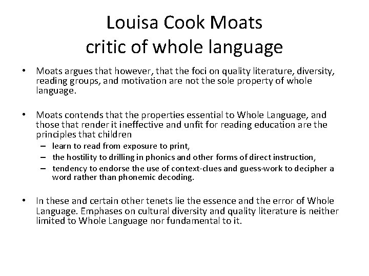 Louisa Cook Moats critic of whole language • Moats argues that however, that the