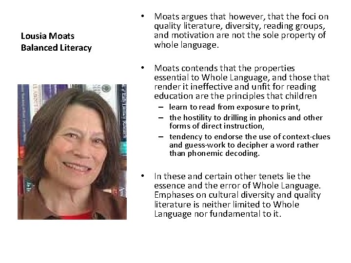 Lousia Moats Balanced Literacy • Moats argues that however, that the foci on quality