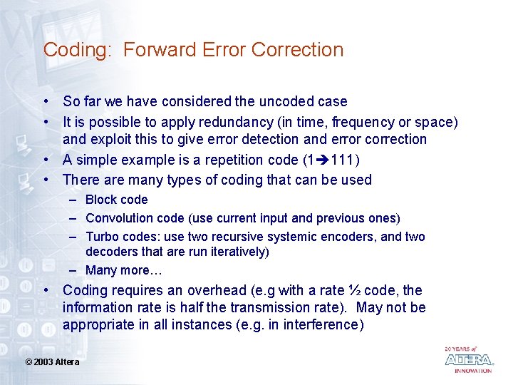 Coding: Forward Error Correction • So far we have considered the uncoded case •