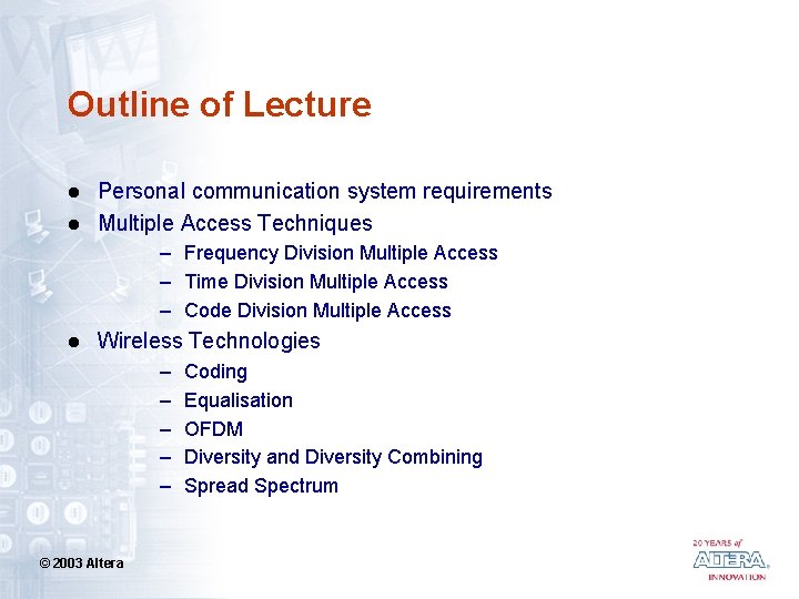Outline of Lecture l l Personal communication system requirements Multiple Access Techniques – Frequency