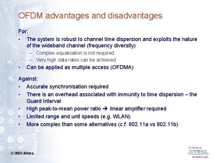 OFDM advantages and disadvantages For: • The system is robust to channel time dispersion