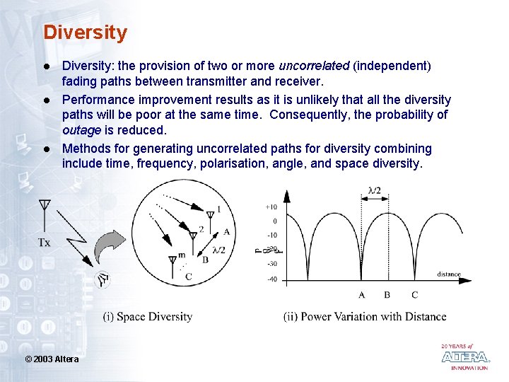 Diversity l l l Diversity: the provision of two or more uncorrelated (independent) fading