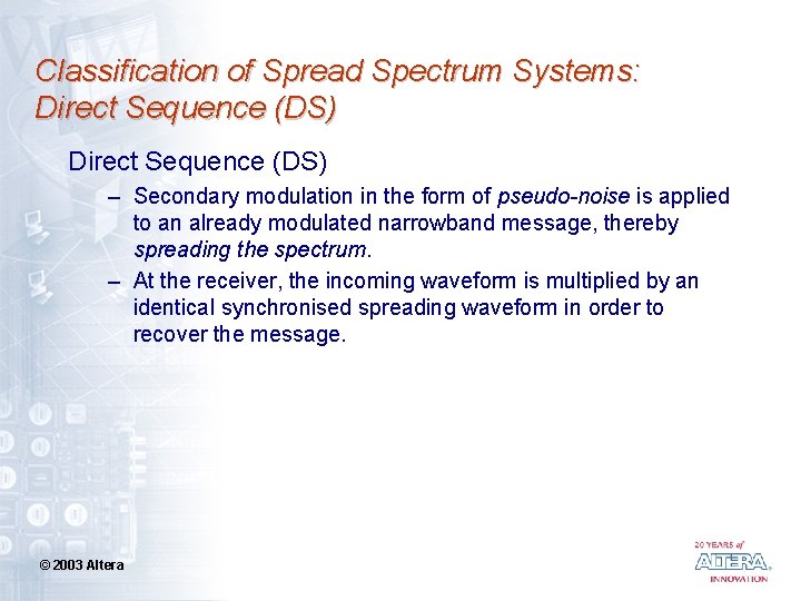 Classification of Spread Spectrum Systems: Direct Sequence (DS) – Secondary modulation in the form