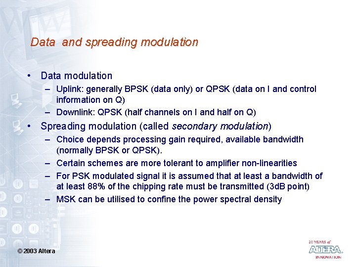 Data and spreading modulation • Data modulation – Uplink: generally BPSK (data only) or