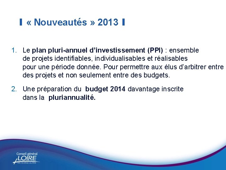 I « Nouveautés » 2013 I 1. Le plan pluri-annuel d’investissement (PPI) : ensemble