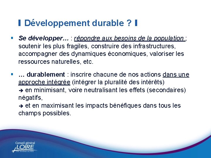 I Développement durable ? I § Se développer… : répondre aux besoins de la