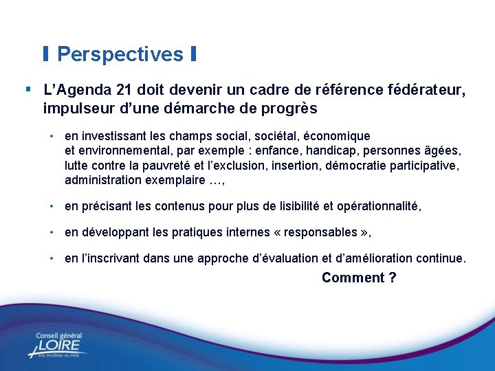 I Perspectives I § L’Agenda 21 doit devenir un cadre de référence fédérateur, impulseur