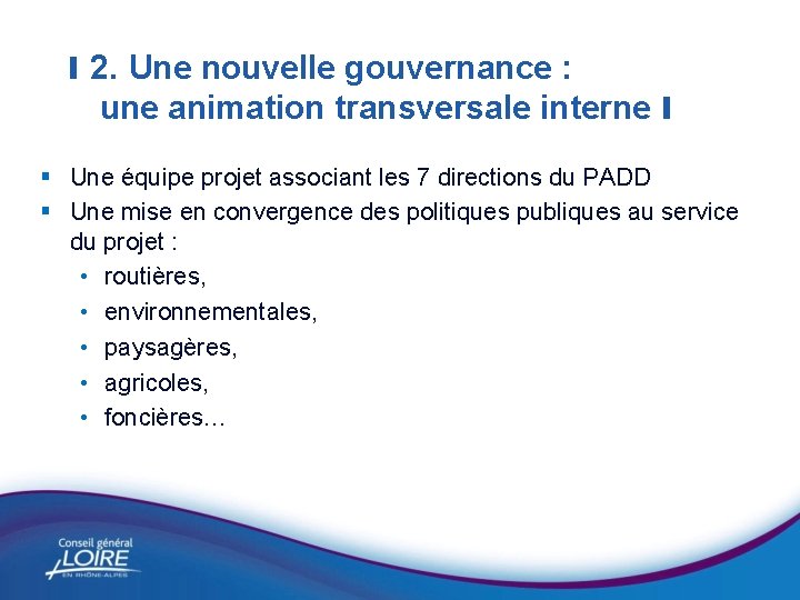 I 2. Une nouvelle gouvernance : une animation transversale interne I § Une équipe