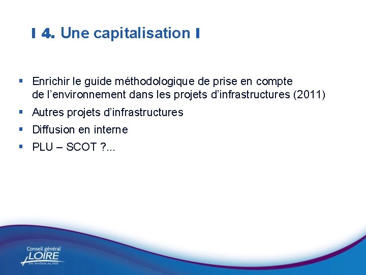 I 4. Une capitalisation I § Enrichir le guide méthodologique de prise en compte