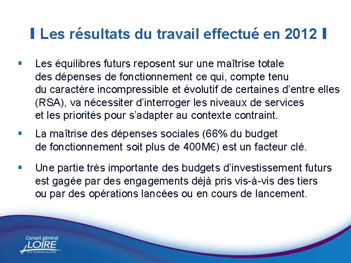 I Les résultats du travail effectué en 2012 I § Les équilibres futurs reposent