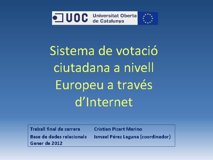 Sistema de votació ciutadana a nivell Europeu a través d’Internet Treball final de carrera