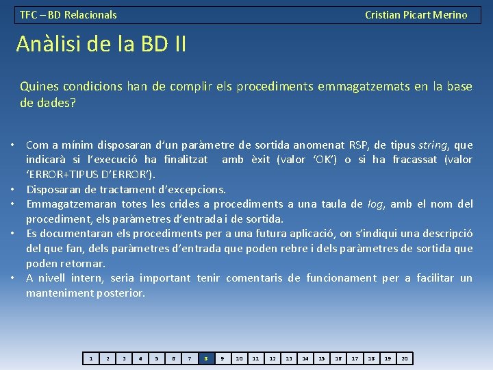 TFC – BD Relacionals Cristian Picart Merino Anàlisi de la BD II Quines condicions