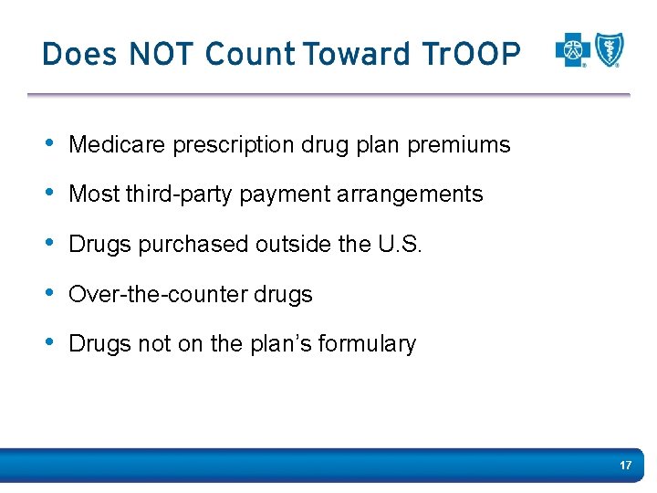  • Medicare prescription drug plan premiums • Most third-party payment arrangements • Drugs