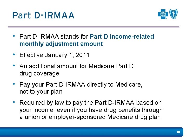  • Part D-IRMAA stands for Part D income-related monthly adjustment amount • Effective