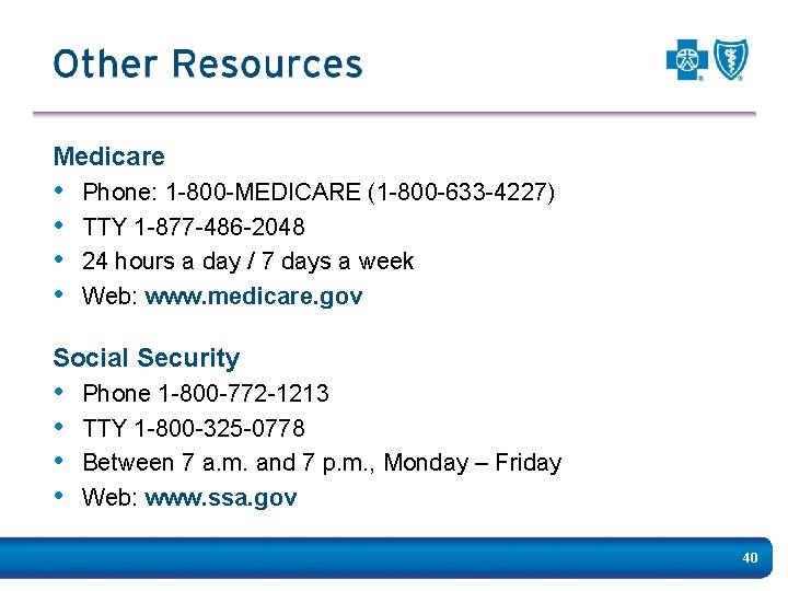 Medicare • • Phone: 1 -800 -MEDICARE (1 -800 -633 -4227) TTY 1 -877